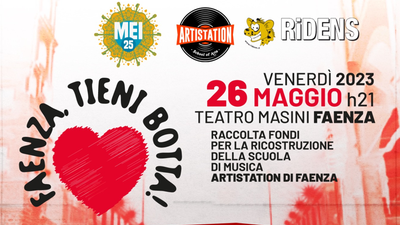 "Faenza tieni botta!": venerdì 26 maggio al Teatro Masini di Faenza (Ra) serata di musica a sostegno delle popolazioni colpite