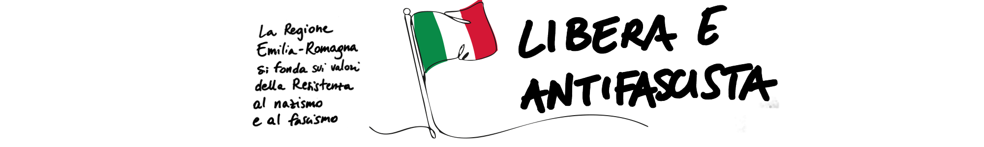 La Regione Emilia-Romagna si fonda sui valori della Resistenza al nazismo e al fascismo. (Preambolo allo Statuto della Regione Emilia-Romagna).
Libera e antifascista 