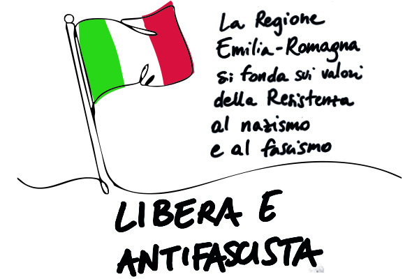 La Regione Emilia-Romagna si fonda sui valori della Resistenza al nazismo e al fascismo. (Preambolo allo Statuto della Regione Emilia-Romagna).
Libera e antifascista 