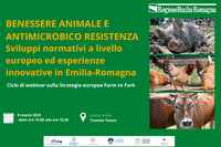 Webinar "Benessere animale e antimicrobico resistenza: sviluppi normativi a livello UE ed esperienze innovative in ER": online registrazione e presentazioni degli speakers