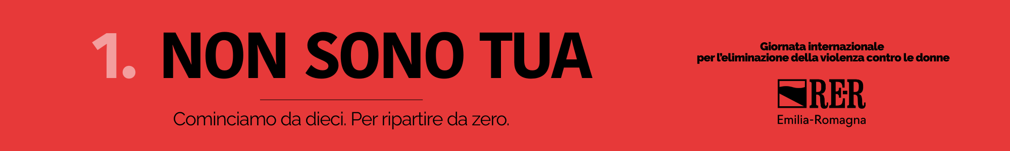 Immagine della campagna "Non sono tua: cominciamo da dieci per ripartire da zero" in occasione della Giornata internazionale per l'eliminazione della violenza contro le donne 2025