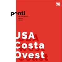 Puntata 6: Emilia-Romagna e USA: West coast: Nuove frontiere per nuovi modi di innovare e creare