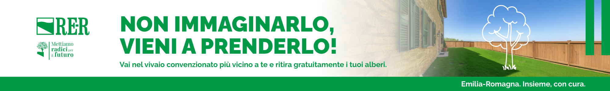 Scopri il progetto Mettiamo radici per il futuro -  "Non immaginarlo, vieni a prenderlo!" Vai nel vivaio convenzionato più vicino a te e ritira gratuitamente i tuoi alberi