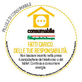 Fatti carico. 
Delle tue responsabilità. 
Non lasciare inserito nella presa 
il caricabatterie del telefonino o del tablet. Continua a consumare energia.