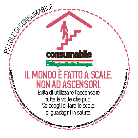 Il mondo è fatto a scale. 
Non ad ascensori.
Evita di utilizzare l’ascensore 
tutte le volte che puoi. 
Se scegli di fare le scale, 
ci guadagni in salute.