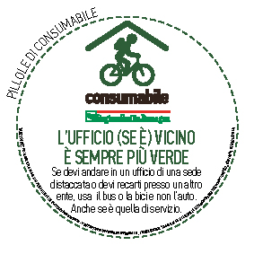 L’ufficio (SE è) vicino 
è sempre più verde
Se devi andare in un ufficio di una sede distaccata o devi recarti presso un altro ente, usa  il bus o la bici e non l’auto. Anche se è quella di servizio.